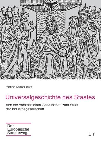 9783643900043: Universalgeschichte des Staates: Von der vorstaatlichen Gesellschaft zum Staat der Industriegesellschaft