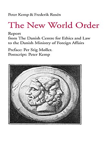 Imagen de archivo de The New World Order: Report from the Danish Centre for Ethics and Law to the Danish Ministry of Foreign Affairs a la venta por Revaluation Books