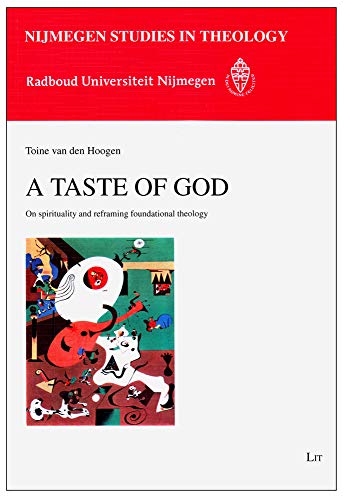 Beispielbild fr A Taste of God: On Spirituality and Reframing Foundational Theology (Nijmegen Studies in Theology) zum Verkauf von Chiron Media