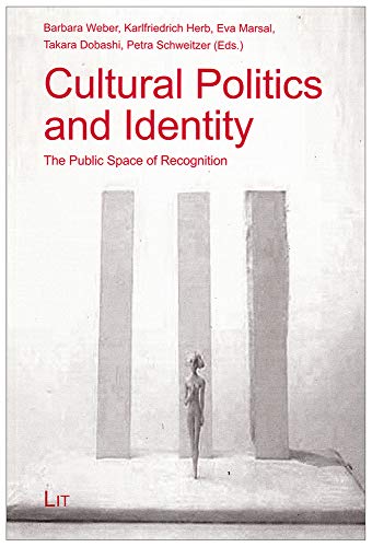Stock image for Cultural Politics and Identity The Public Space of Recognition 2 Political Philosophy and Anthropological Studies for sale by PBShop.store US
