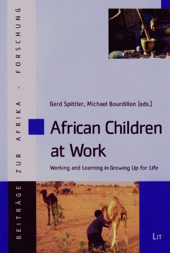 Stock image for African Children at Work: Working and Learning in Growing Up for Life (Reports on African Studies / Beitrage zur Afrikaforschung) for sale by suspiratio - online bcherstube