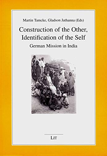 Stock image for Construction of the Other, Identification of the Self German Mission in India for sale by Michener & Rutledge Booksellers, Inc.