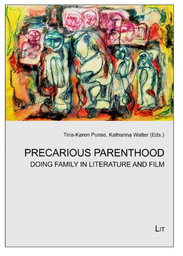 Stock image for Precarious Parenthood Doing Family in Literature and Film 40 Kulturwissenschaft Cultural Studies Estudios Culturales Etudes Culturelles for sale by PBShop.store US