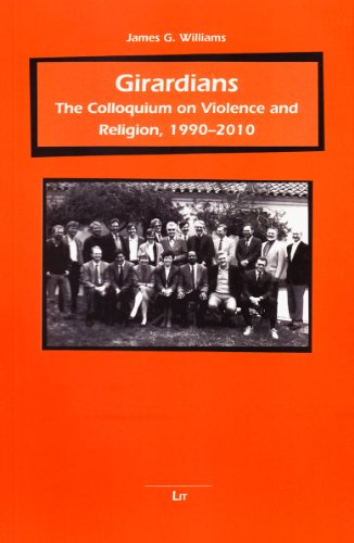 9783643902818: Girardians: The Colloquium on Violence and Religion, 1990-2010