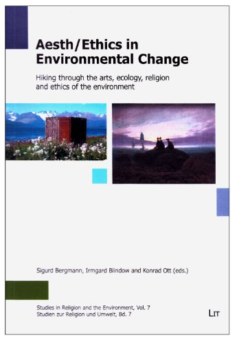 9783643902924: Aesth/Ethics in Environmental Change: Hiking Through the Arts, Ecology, Religion and Ethics of the Environment Volume 7 (Studies in Religion and the Environment / Studien Zur Religi)