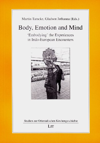 Stock image for Body, Emotion and Mind; 'embodying' the Experiences in Indo-European Encounters for sale by Daedalus Books