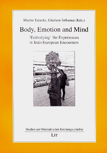 Body, Emotion and Mind; 'embodying' the Experiences in Indo-European Encounters