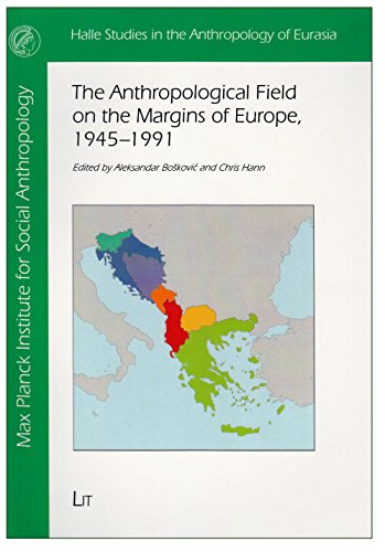 Imagen de archivo de The anthropological field on the margins of Europe : 1945 - 1991. Aleksandar Boskovic and Chris Hann (ed.) / Halle studies in the anthropology of Eurasia ; Vol. 29 a la venta por antiquariat rotschildt, Per Jendryschik