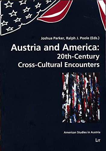 9783643908124: Austria and America: 20th-Century Cross-Cultural Encounters (American Studies in Austria) [Idioma Ingls]