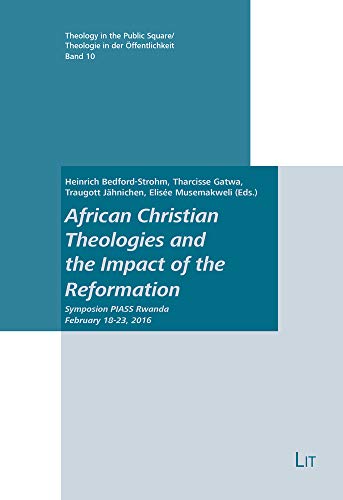 9783643908209: African Christian Theologies and the Impact of the Reformation: Symposium PIASS Rwanda February 18-23, 2016