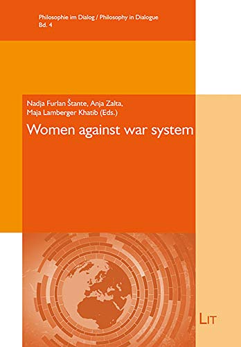 Beispielbild fr Women Against War System (4) (Philosophy in Dialogue / Philosophie im Dialog) zum Verkauf von Books From California
