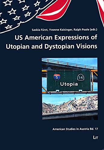 9783643909312: US American Expressions of Utopian and Dystopian Visions (American Studies in Austria)