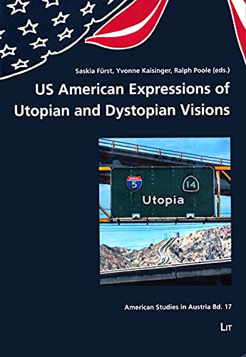 Stock image for US American Expressions of Utopian and Dystopian Visions (American Studies in Austria, Band 17) for sale by medimops