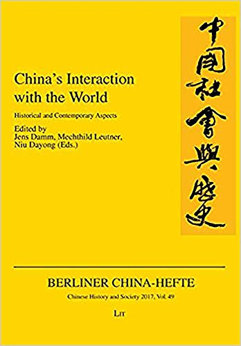 9783643909602: China's Interaction with the World: Historical and Contemporary Aspects Volume 49 (Chinese History and Society / Berliner China-Hefte)