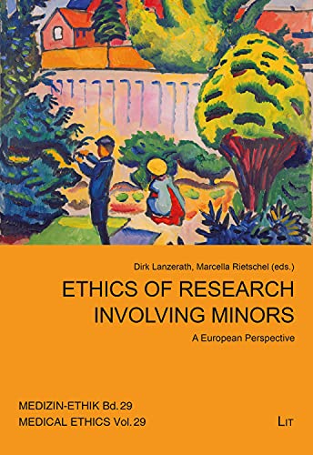 Imagen de archivo de Ethics of Research Involving Minors: A European Perspective (2) (Medizin-Ethik. Schriftenreihe des Arbeitskreises Medizinischer Ethik-Kommissionen in Deutschland) a la venta por Open Books