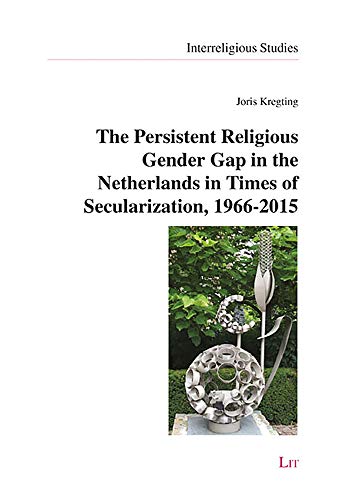 Beispielbild fr The Persistent Religious Gender Gap in the Netherlands in Times of Secularization, 1966-2015 zum Verkauf von Blackwell's