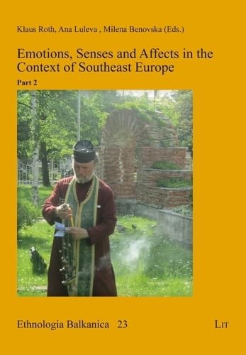 Stock image for Emotions, Senses and Affects in the Context of Southeast Europe 02 for sale by GreatBookPrices