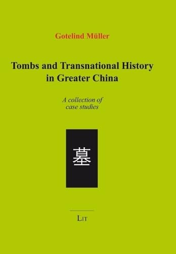 Beispielbild fr Tombs and Transnational History in Greater China zum Verkauf von Blackwell's