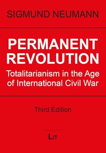 9783643914491: Permanent Revolution: Totalitarianism in the Age of International Civil War: 228 (Politikwissenschaft)