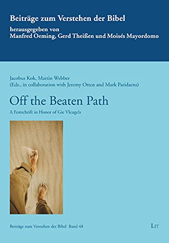 9783643914651: Off the Beaten Path: A Festschrift in Honor of Gie Vleugels (Beitrge Zum Verstehen der Bibel / Contributions To Understanding The Bible)