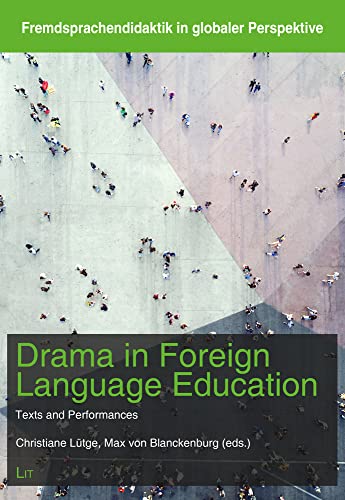 Beispielbild fr Drama in Foreign Language Education: Texts and Performances (Fremdsprachendidaktik in Globaler Perspe) zum Verkauf von Monster Bookshop