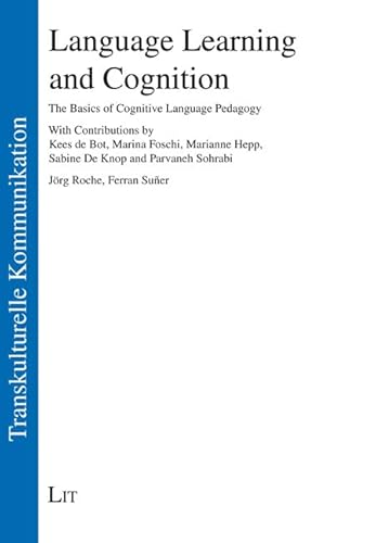 9783643915177: Language Learning and Cognition: The Basics of Cognitive Language Pedagogy. With Contributions by Kees de Bot, Marina Foschi, Marianne Hepp, Sabine De ... Sohrabi (Transkulturelle Kommunikation)