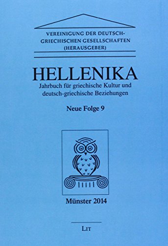 Beispielbild fr Hellenika. Jahrbuch fr griechische Kultur und Deutsch-Griechische Beziehungen: Neue Folge 9 zum Verkauf von medimops