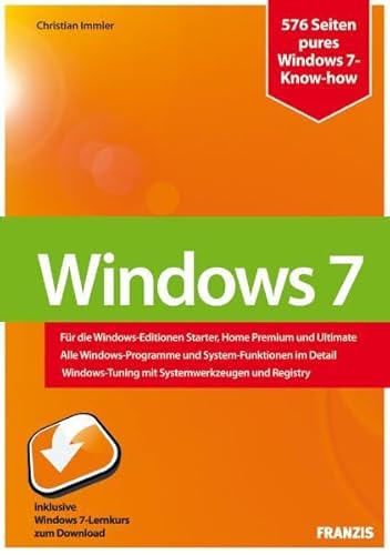 Imagen de archivo de Windows 7: Konfiguration, Internet, Sicherheit / Fr die Windows-Editionen Starter, Home Premium und Ultimate / Alle Windows-Programme und . mit Systemwerkzeugen und Registry a la venta por medimops