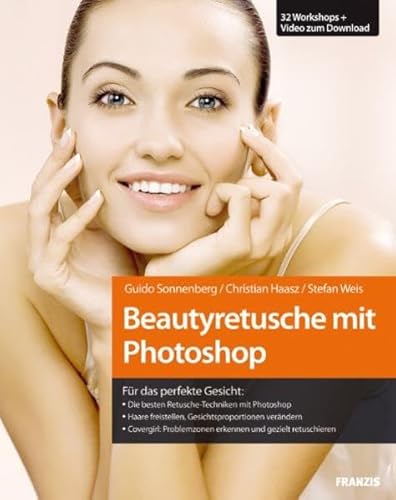 Imagen de archivo de Beautyretusche mit Photoshop: Die besten Retusche-Techniken mit Photoshop / Haare freistellen, Gesichtsproportionen verndern: Fr das perfekte . erkennen und gezielt retuschieren a la venta por medimops