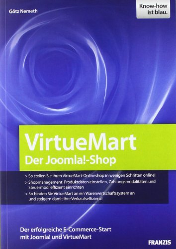 Virtuemart - der Joomla!-Shop: Den eigenen VirtueMart-Shop online stellen, Produktdaten und ZahlungsmodalitÃ¤ten einrichten, VirtueMart an ein Warenwirtschaftssystem anbinden (Professional Series) GÃ tz Nemeth