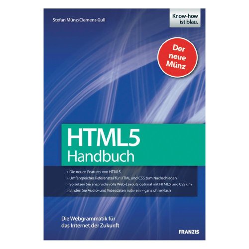 Beispielbild fr HTML 5 Handbuch - Die neuen Features von HTML5, umfangreicher Referenzteil fr HTML und CSS zum Nachschlagen, anspruchsvolle Web-Layouts umsetzen, Audio- und Videodaten ohne Flash einbinden zum Verkauf von medimops