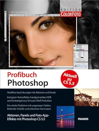 Beispielbild fr Profibuch Photoshop: Aktionen, Panels und Foto-App-Effekte mit Photoshop CS 5.5 zum Verkauf von medimops