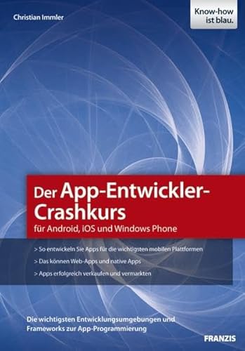 Imagen de archivo de Der App-Entwickler-Crashkurs fr Android, iOS und Windows Phone a la venta por medimops