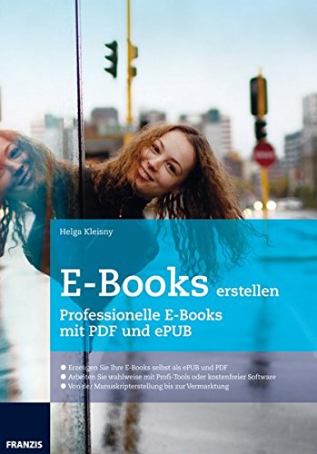 Beispielbild fr E-Books erstellen: Professionelle E-Books mit PDF und ePUB zum Verkauf von Ammareal