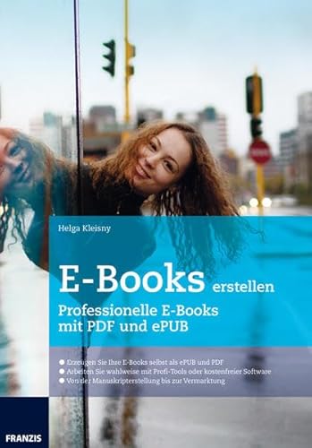 Stock image for E-Books erstellen: Professionelle E-Books mit PDF und ePUB for sale by Ammareal