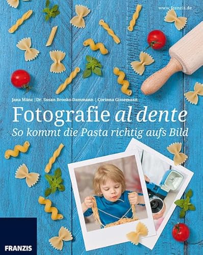 9783645602693: So kommt die Pasta richtig aufs Bild: Fotografie al dente