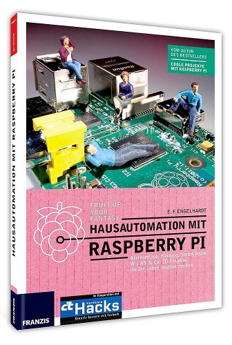 Beispielbild fr Hausautomation mit Raspberry Pi - Alarmanlage, Heizung, Smart Home, W-LAN & Co: 20 Projekte, die Ihr Leben leichter machen zum Verkauf von medimops