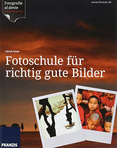 Stock image for Fotoschule fr richtig gute Bilder: Fotografie al dente for sale by Ammareal