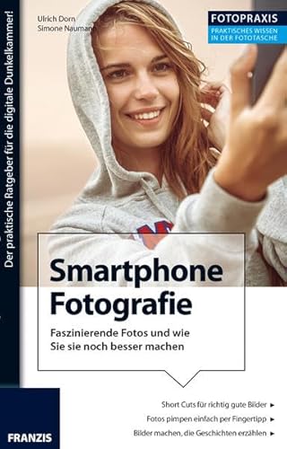 Beispielbild fr Foto Praxis Smartphone Fotografie: Faszinierende Fotos und wie Sie sie noch besser machen. zum Verkauf von Ammareal