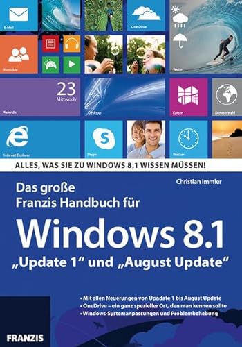 Stock image for Das Groe Franzis Handbuch fr Windows 8.1 "Update 1" und "August Update": Alles, was Sie zu Windows 8.1 wissen mssen! for sale by medimops