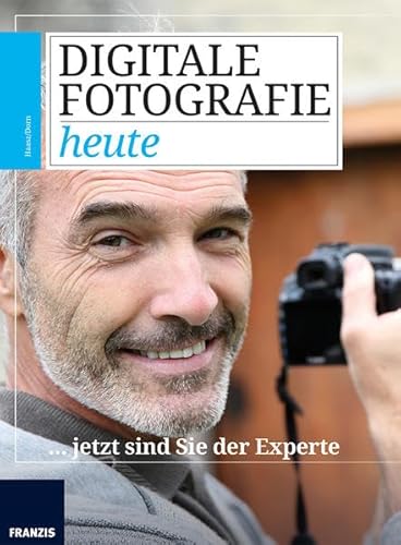 Imagen de archivo de Digitale Fotografie heute: . jetzt sind Sie der Experte a la venta por WorldofBooks