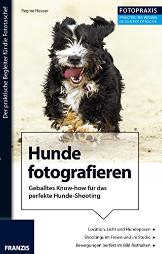 Beispielbild fr Hunde fotografieren: Geballtes Know-how fr das perfekte Hunde-Shooting zum Verkauf von medimops