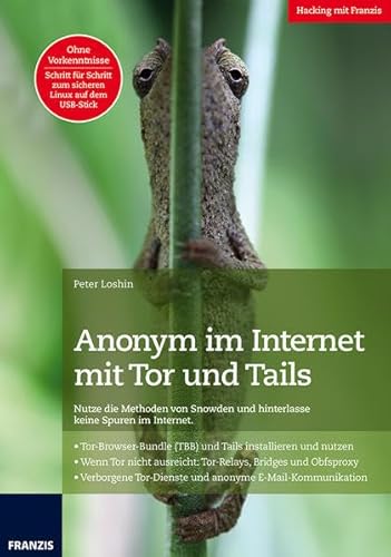 Beispielbild fr Anonym im Internet mit Tor und Tails: Nutze die Methoden von Snowden und hinterlasse keine Spuren im Internet. zum Verkauf von medimops
