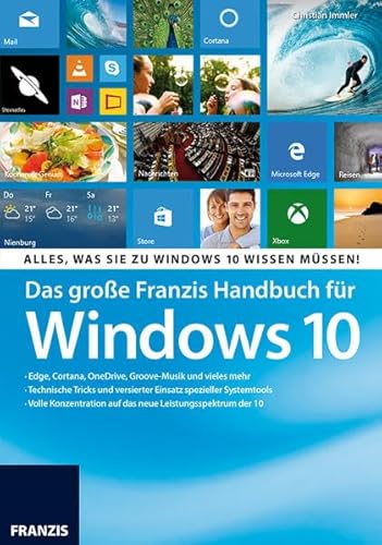 Beispielbild fr Das groe Franzis Handbuch fr Windows 10: Alles, was Sie zu Windows 10 wissen mssen! zum Verkauf von Ammareal