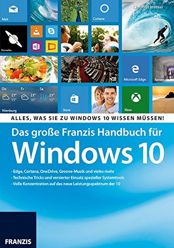 Stock image for Das groe Franzis Handbuch fr Windows 10: Alles, was Sie zu Windows 10 wissen mssen! for sale by Ammareal