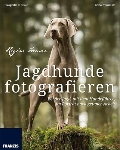 Beispielbild fr Jagdhunde fotografieren: Bei der Jagd, mit dem Hundefhrer, im Portrt nach getaner Arbeit (Fotografie al dente) zum Verkauf von medimops
