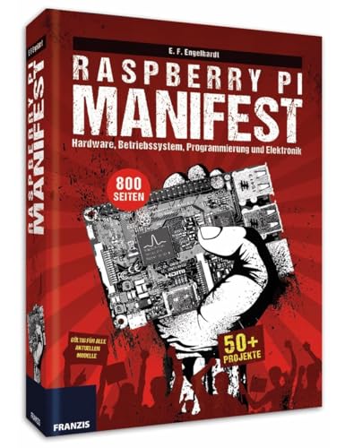 Beispielbild fr Raspberry Pi Manifest: Hardware, Betriebssystem, Programmierung und Elektronik. ber 50 Projekte - gltig fr alle aktuellen Modelle. zum Verkauf von medimops