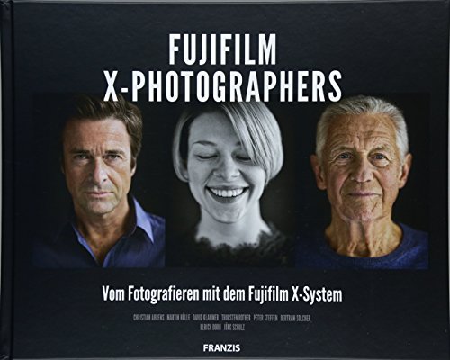 Beispielbild fr Fujifilm X-PHOTOGRAPHERS: Vom Fotografieren mit dem FUJIFILM X-System zum Verkauf von Books Unplugged