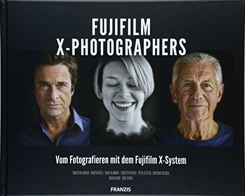 Stock image for Fujifilm X-PHOTOGRAPHERS: Vom Fotografieren mit dem FUJIFILM X-System for sale by Books Unplugged