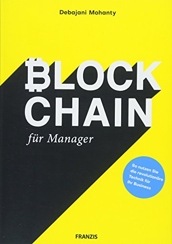 Beispielbild fr Blockchain fr Manager: So nutzen Sie die revolutionre Technik fr Ihr Business | Bitcoin, Ethereum, Hyperledger, R3 Corda, Ripple, MultiChain und IOTA zum Verkauf von medimops